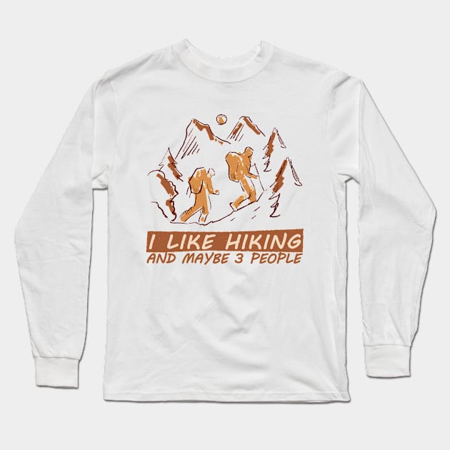 I Like Hiking And Maybe 3 People Long Sleeve T-Shirt by creativity-w